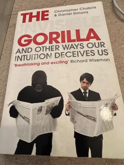 The Gorilla and other ways our intuition deceives us - Richard Wiseman, knyga