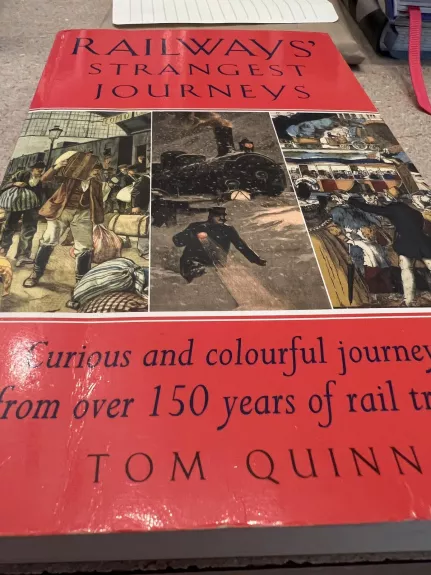 Railways Strangest Journeys - Tom Quinn, knyga