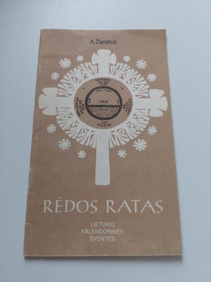 Rėdos ratas: lietuvių kalendorinės šventės - Aleksandras Žarskus, knyga 1