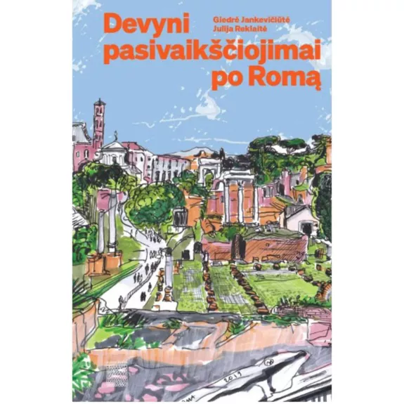 Devyni pasivaikščiojimai po Romą - Giedrė Jankevičiūtė, knyga