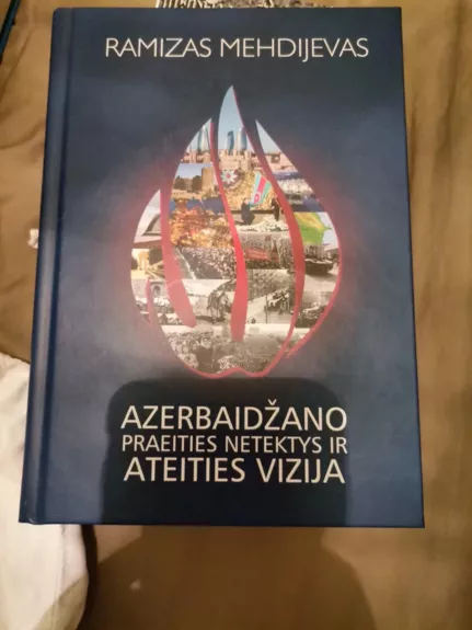 Azerbaidžano praeities netektys ir ateities vizija - Ramizas Mehdijevas, knyga