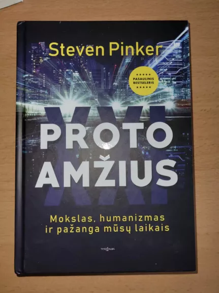 PROTO AMŽIUS. Mokslas, humanizmas ir pažanga mūsų laikais - Steven Pinker, knyga