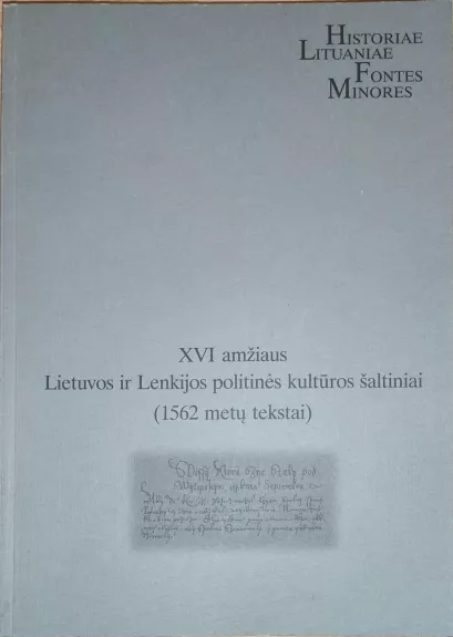 XVI amžiaus Lietuvos ir Lenkijos politinės kultūros šaltiniai (1562 metų tekstai)