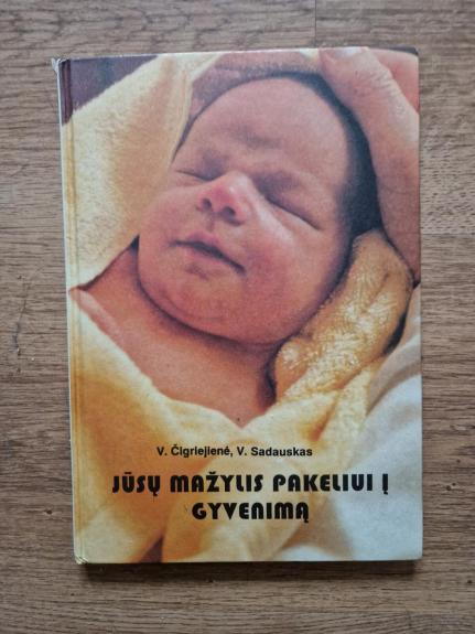 Jūsų mažylis pakeliui į gyvenimą