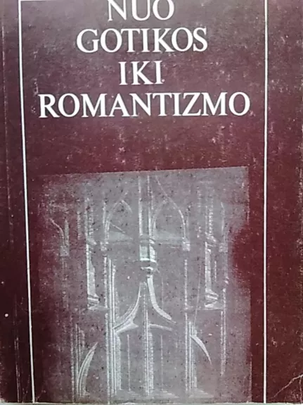 Nuo gotikos iki romantizmo - Irena Vaišvilaitė, knyga