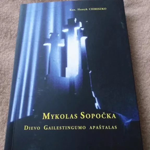 Mykolas Sopočka: Dievo gailestingumo apaštalas - ks. Henryk Ciereszko, knyga