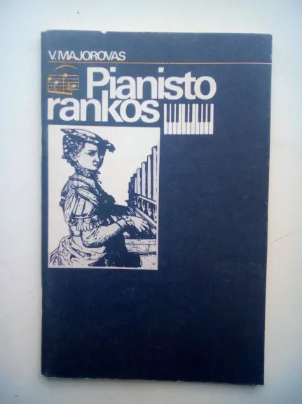 Pianisto rankos - V. Majorovas, knyga 1