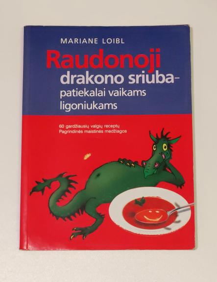 Raudonoji drakono sriuba - patiekalai vaikams ligoniukams