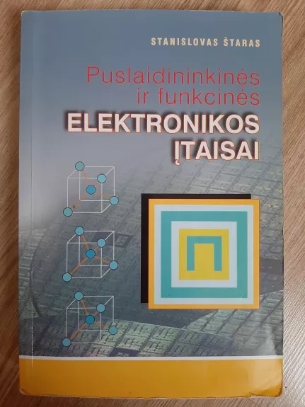 Puslaidininkinės ir funkcinės elektronikos įtaisai - Stanislovas Štaras, knyga 1