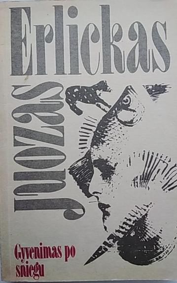 Gyvenimas po sniegu - Juozas Erlickas, knyga