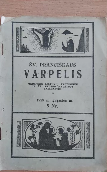 Šv. Pranciškaus varpelis 1929 Nr. 5 gegužės mėn. - Autorių Kolektyvas, knyga