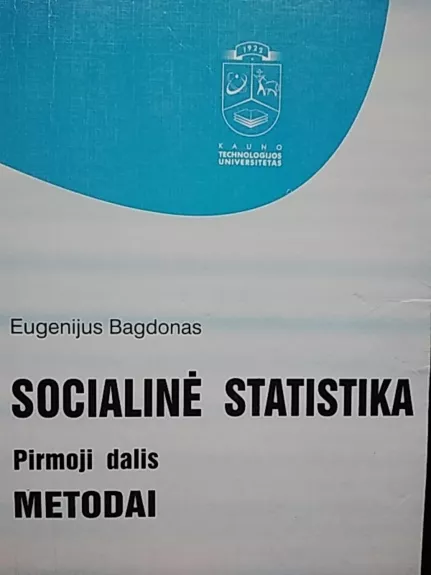 Socialinė statistika (1 dalis). Metodai - Eugenijus Bagdonas, knyga