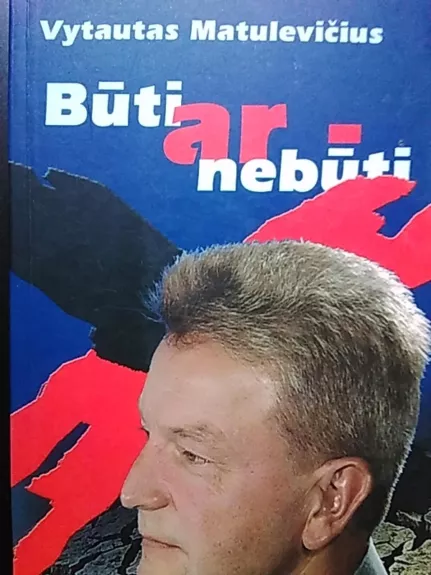 Būti Ar - Nebūti - Vytautas Matulevičius, knyga