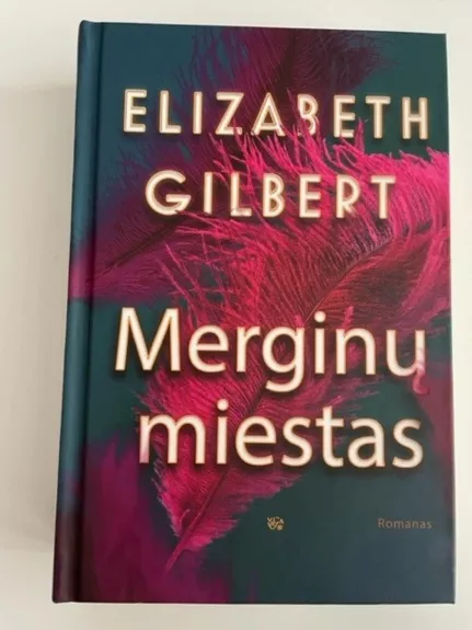 Merginų miestas - Gilbert Elizabet, knyga