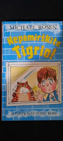 Nepamirškite Tigrio!