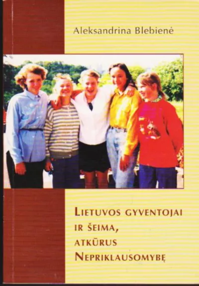 Lietuvos gyventojai ir šeima atkūrus Nepriklausomybę - Aleksandrina Blebienė, knyga