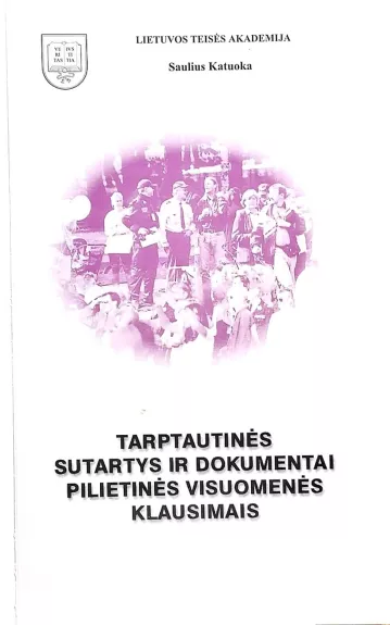 Tarptautinės sutartys ir dokumentai pilietinės visuomenės klausimais - Saulius Katuoka, knyga