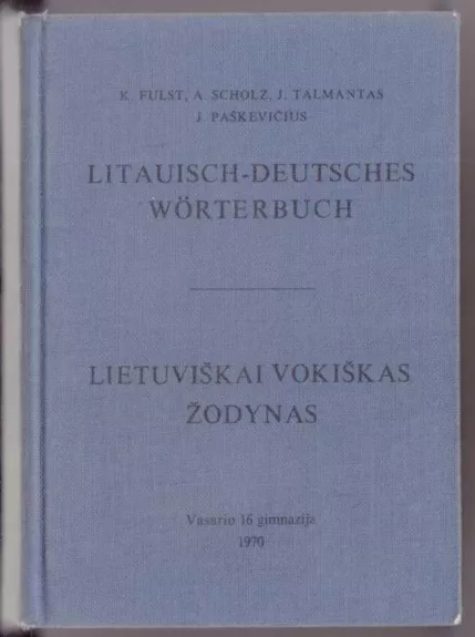 Litauisch – deutsches Wörterbuch / Lietuviškai vokiškas žodynas