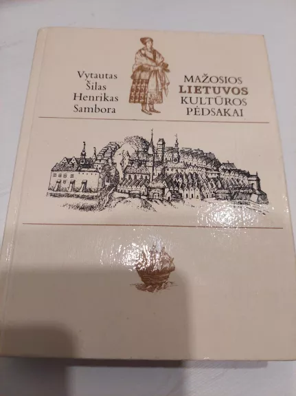 Mažosios Lietuvos kultūros pėdsakai - V. Šilas, H.  Sambora, knyga