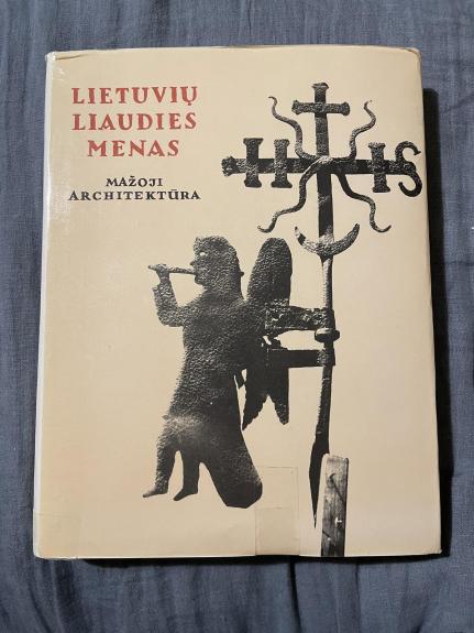 Lietuvių liaudies menas. Mažoji architektūra (III knyga)