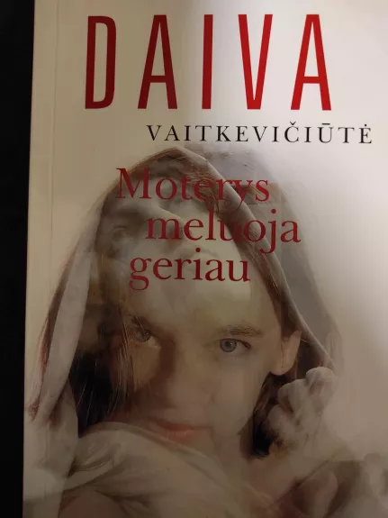 Moterys meluoja geriau - Daiva Vaitkevičiūtė, knyga
