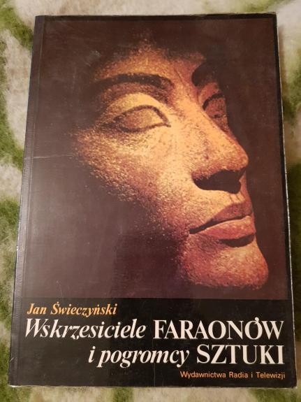 Wskrzesiciele faraonow i ppogromcy sztuki