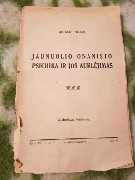 Jaunuolio onanisto psichika ir jos auklėjimas - Juozas Gobis, knyga