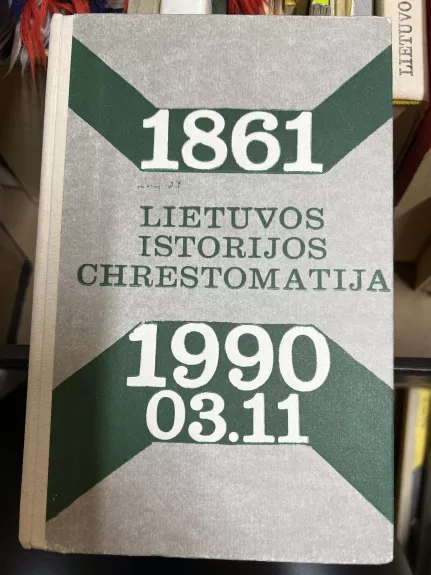 1861 Lietuvos istorijos chrestomatija 1990.03.11 - Aldona Gaigalaitė, Juozas  Skirius, knyga