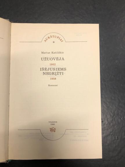 Užuovėja. Išėjusiems negrįžti - Marius Katiliškis, knyga 1