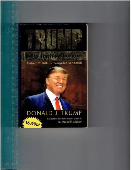 Kaip tapti turtingam - Donald J. Trump, knyga