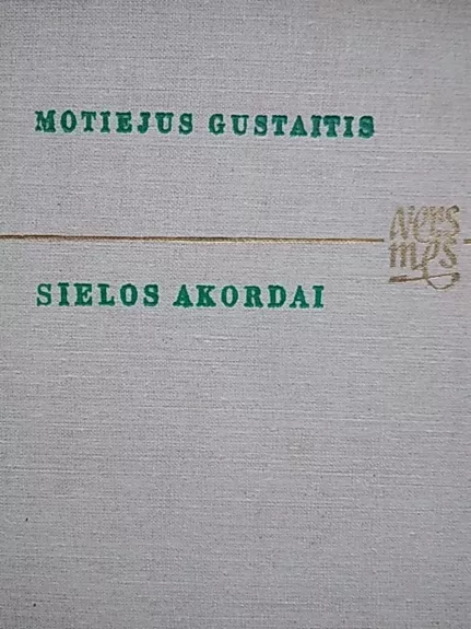 Sielos akordai - Motiejus Gustaitis, knyga