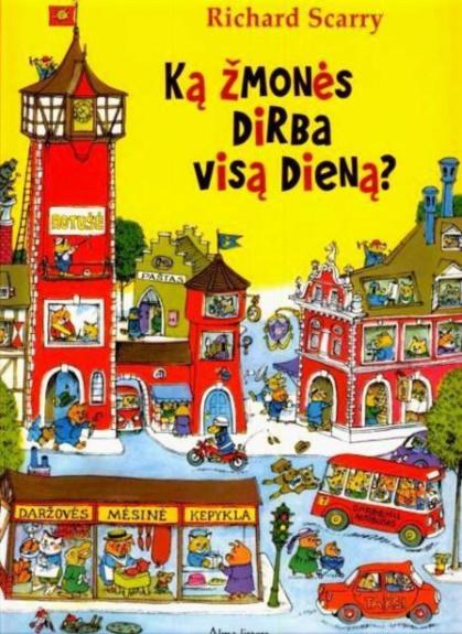 Ką žmonės dirba visą dieną? - Richard Scarry, knyga