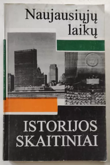 Naujausiųjų laikų istorijos skaitiniai - Dainius Kaunas, knyga