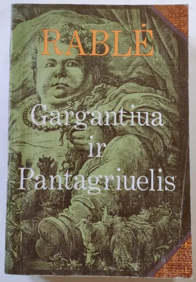 Gargantiua ir Pantagriuelis - Fransua Rablė, knyga
