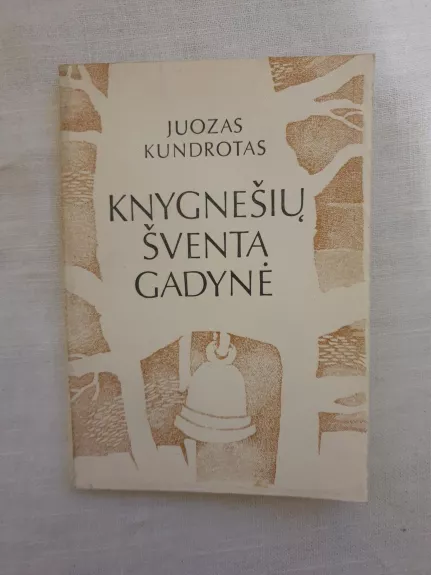 Knygnešių šventa gadynė - Juozas Kundrotas, knyga