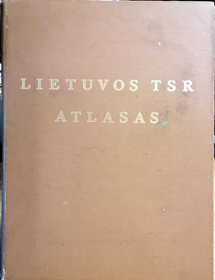 Lietuvos TSR atlasas - Autorių Kolektyvas, knyga