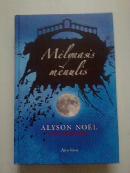 Mėlynasis mėnulis. Ciklo "Nemirtingieji" 2-oji knyga - Alyson Noël, knyga