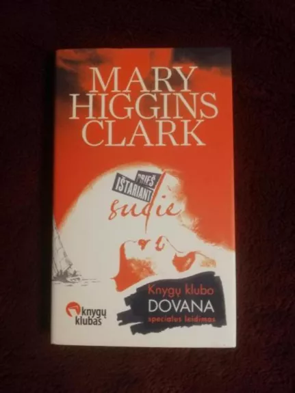 Prieš ištariant sudie - Mary Higgins Clark, knyga 1