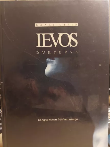 Ievos dukterys: Europos moters ir šeimos istorija