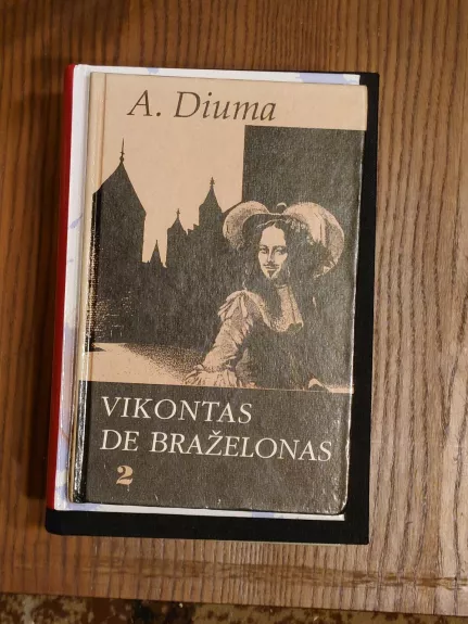 Vikontas de Braželonas (2 tomas) - Aleksandras Diuma, knyga