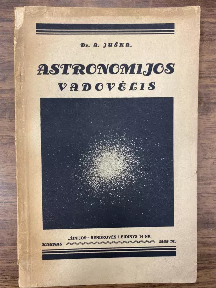 Astronomijos vadovėlis - A. Juška, knyga