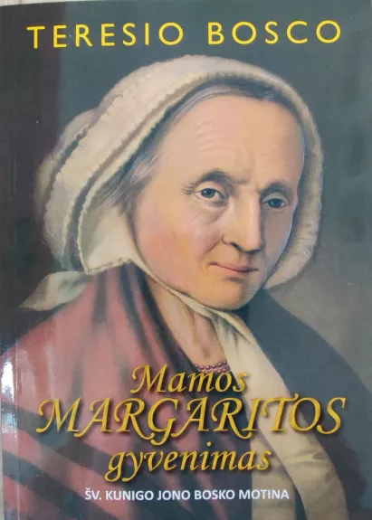 Mamos Margaritos gyvenimas - Teresio Bosco, knyga 1