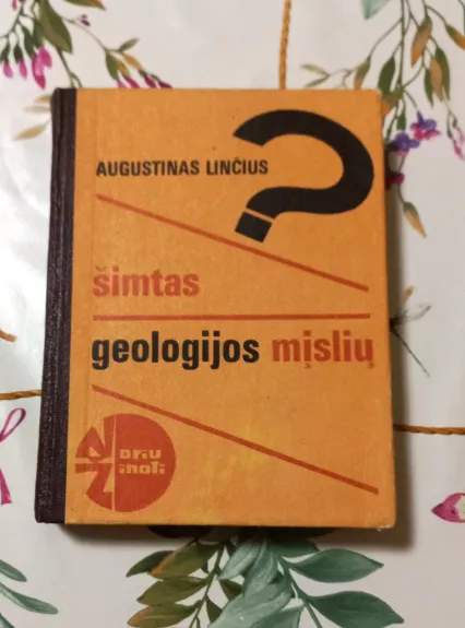 Šimtas geologijos mįslių - Linčius Augustinas, knyga