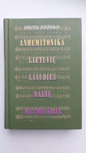 Anhemitonika lietuvių liaudies dainų melodikoje - Rimantas Sliužinskas, knyga