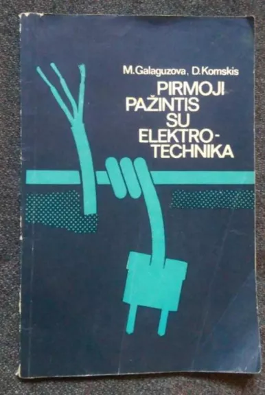 Pirmoji pažintis su elektrotechnika