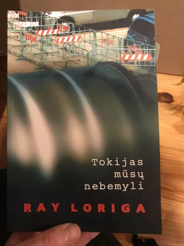 Tokijas mūsų nebemyli - Ray Loriga, knyga