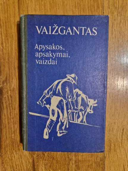 Apysakos, apsakymai, vaizdai - Autorių Kolektyvas, knyga