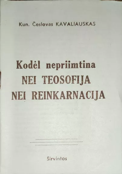 Kodėl nepriimtina nei teosofija nei reinkarnacija