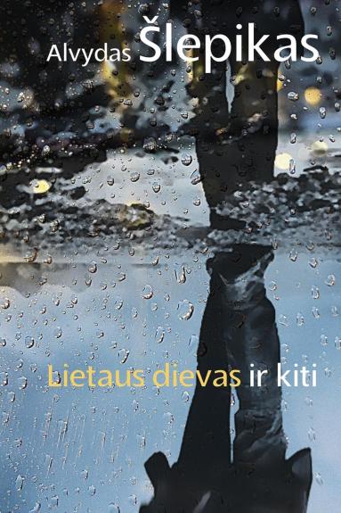 Lietaus dievas ir kiti (novelės)