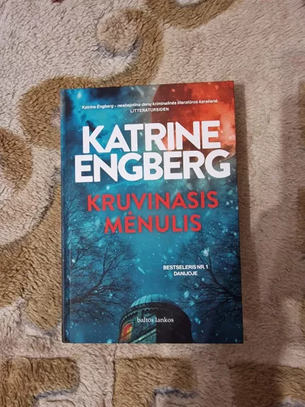 Kruvinasis mėnulis - Katrine Engberg, knyga